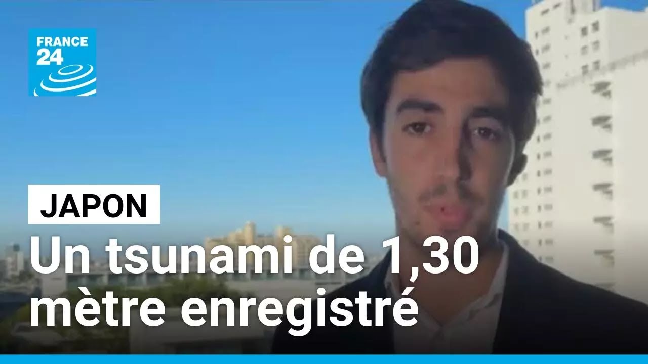 Séisme dans le Pacifique : un tsunami de 1,30 mètre enregistré au Japon (NHK) • FRANCE 24