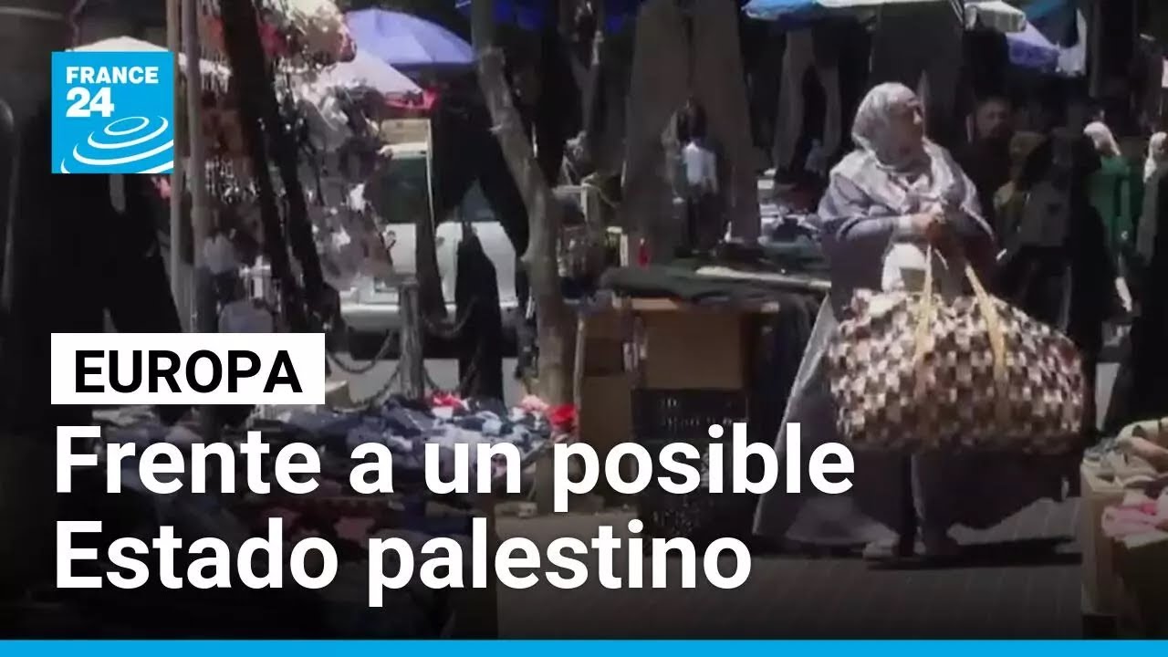 Reacciones a los planes europeos de reconocer el Estado palestino • FRANCE 24 Español