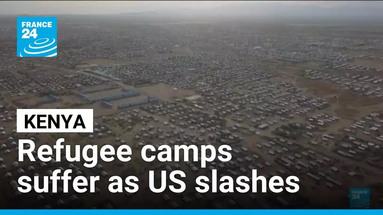 Kenya’s refugee camps suffer as US slashes aid • FRANCE 24 English