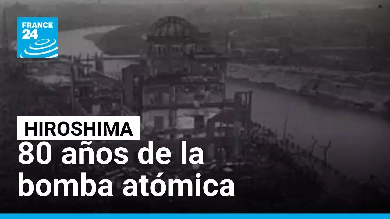 ¿Se aprendió la lección? 80 años de la bomba atómica en Hiroshima en un complicado escenario mundial