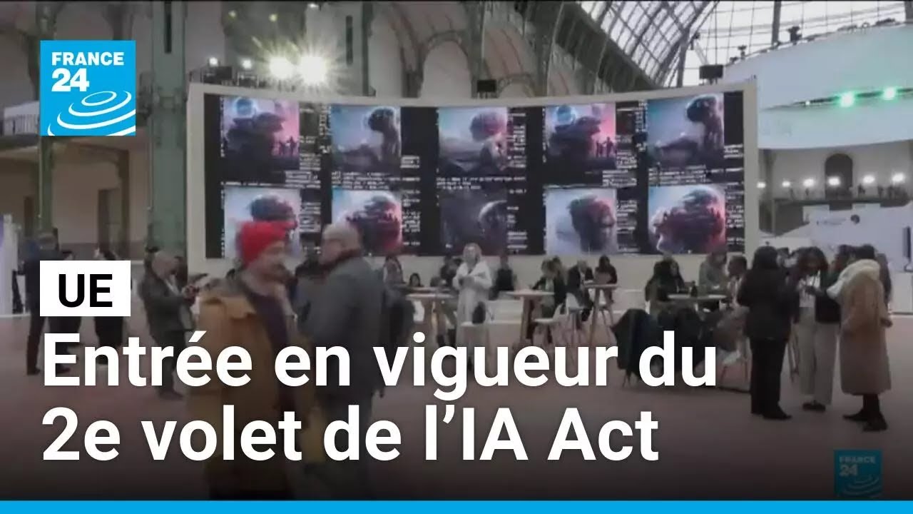 Le deuxième volet de l’IA Act est officiellement entré en vigueur dans l’UE • FRANCE 24