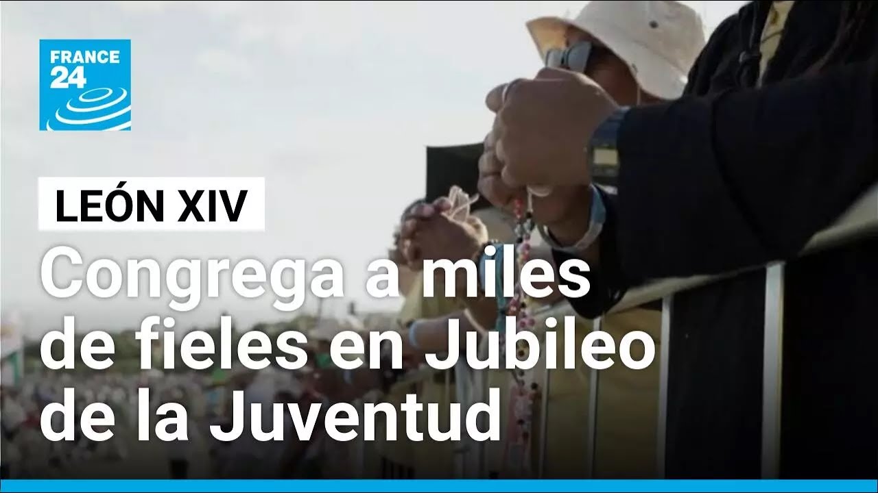 León XIV congrega a más de un millón de fieles en Jubileo de la Juventud • FRANCE 24 Español