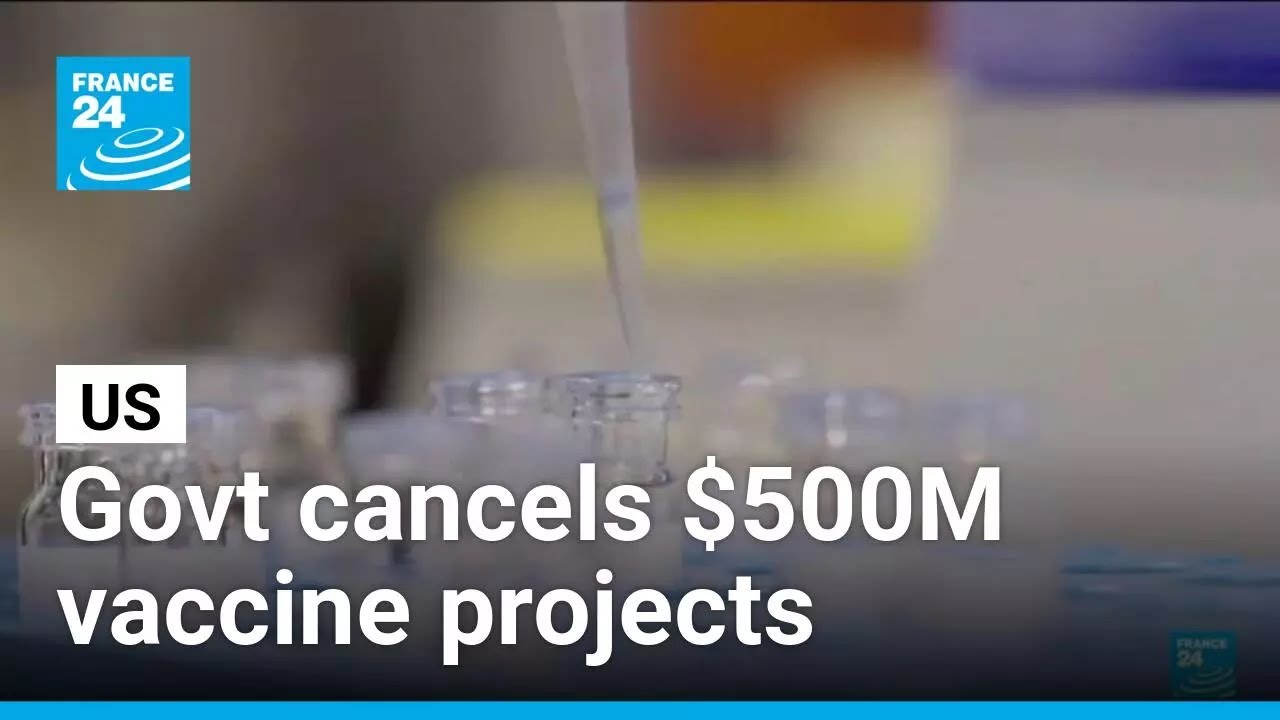 US Health Secretary to cancel $500 million in vaccine development projects • FRANCE 24 English