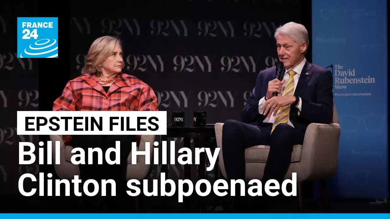 Bill and Hillary Clinton subpoenaed in Epstein probe • FRANCE 24 English