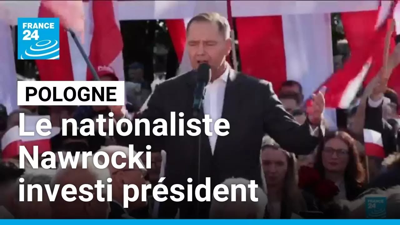 "Les Polonais d'abord" : le nationaliste Nawrocki investi président en Pologne • FRANCE 24