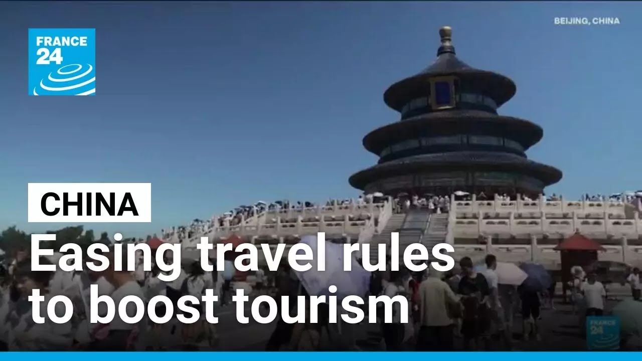 China eases travel rules to boost tourism post-pandemic • FRANCE 24 English