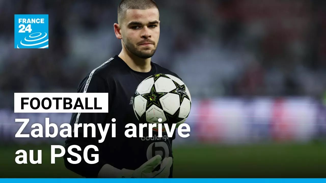 Le PSG officialise l'arrivée de Lucas Chevalier, Zabarnyi arrive • FRANCE 24