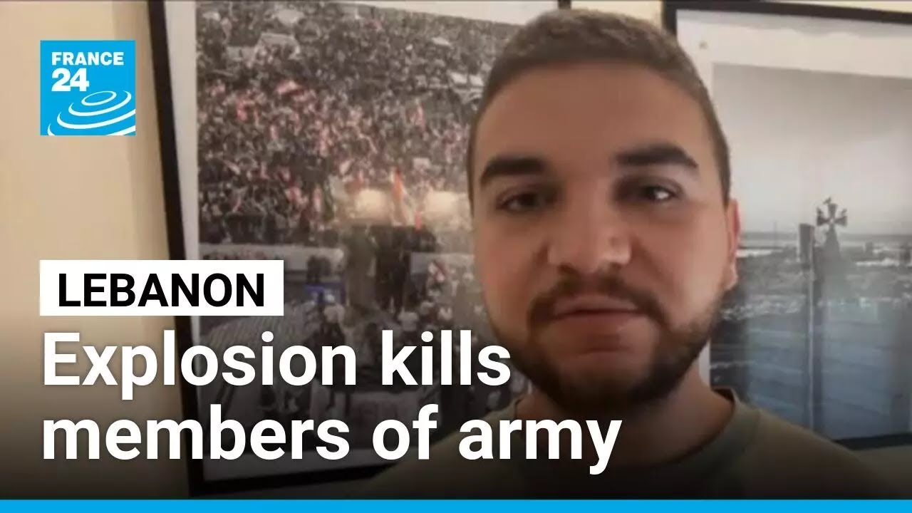 Explosion kills several members of army in southern Lebanon • FRANCE 24 English
