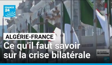 Crise bilatérale entre la France et l'Algérie • FRANCE 24