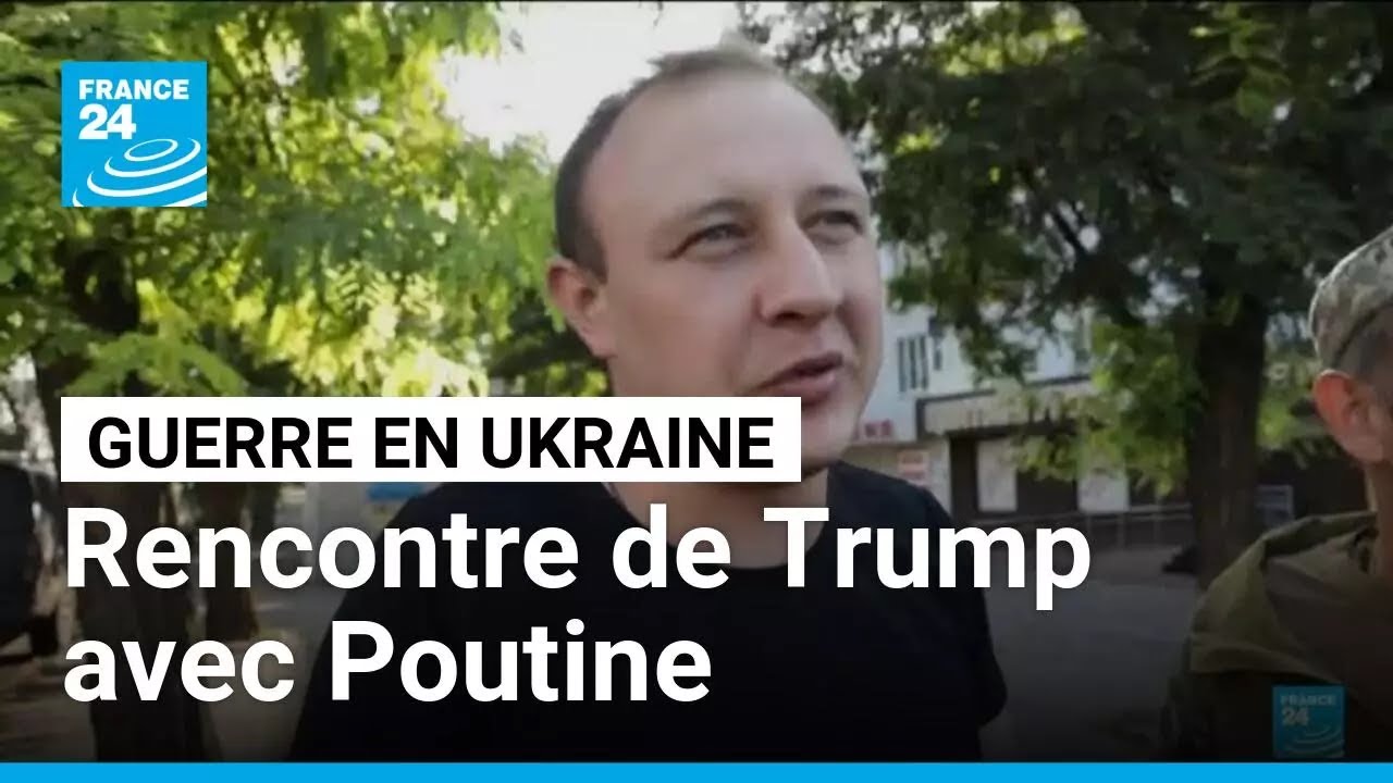 Rencontre Trump/Poutine en Alaska : qu'en pensent les soldats ukrainiens ? • FRANCE 24
