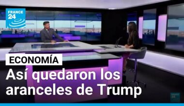 Así quedaron las nuevas tarifas arancelarias de Estados Unidos • FRANCE 24 Español