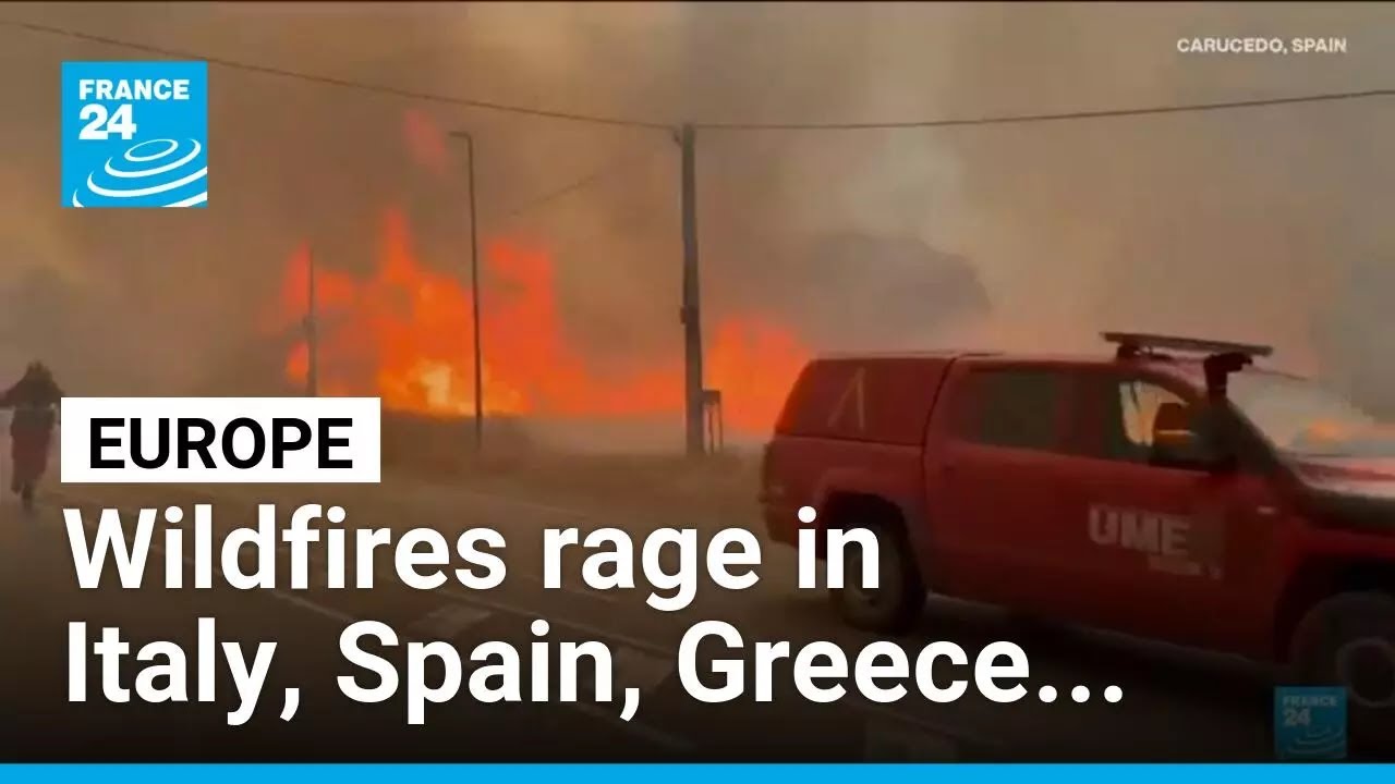 Italy, Spain, Greece, France... Wildfires break out across Southern Europe • FRANCE 24 English