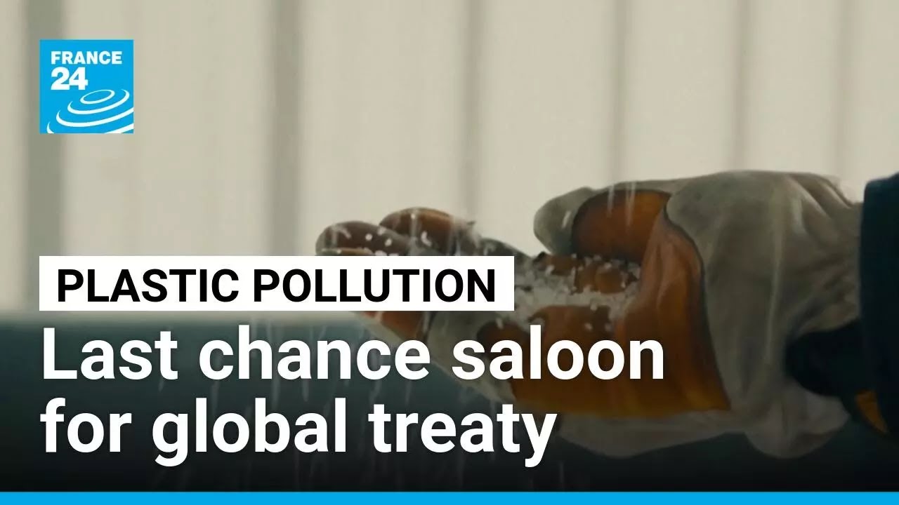 Last chance saloon for global plastic pollution treaty • FRANCE 24 English