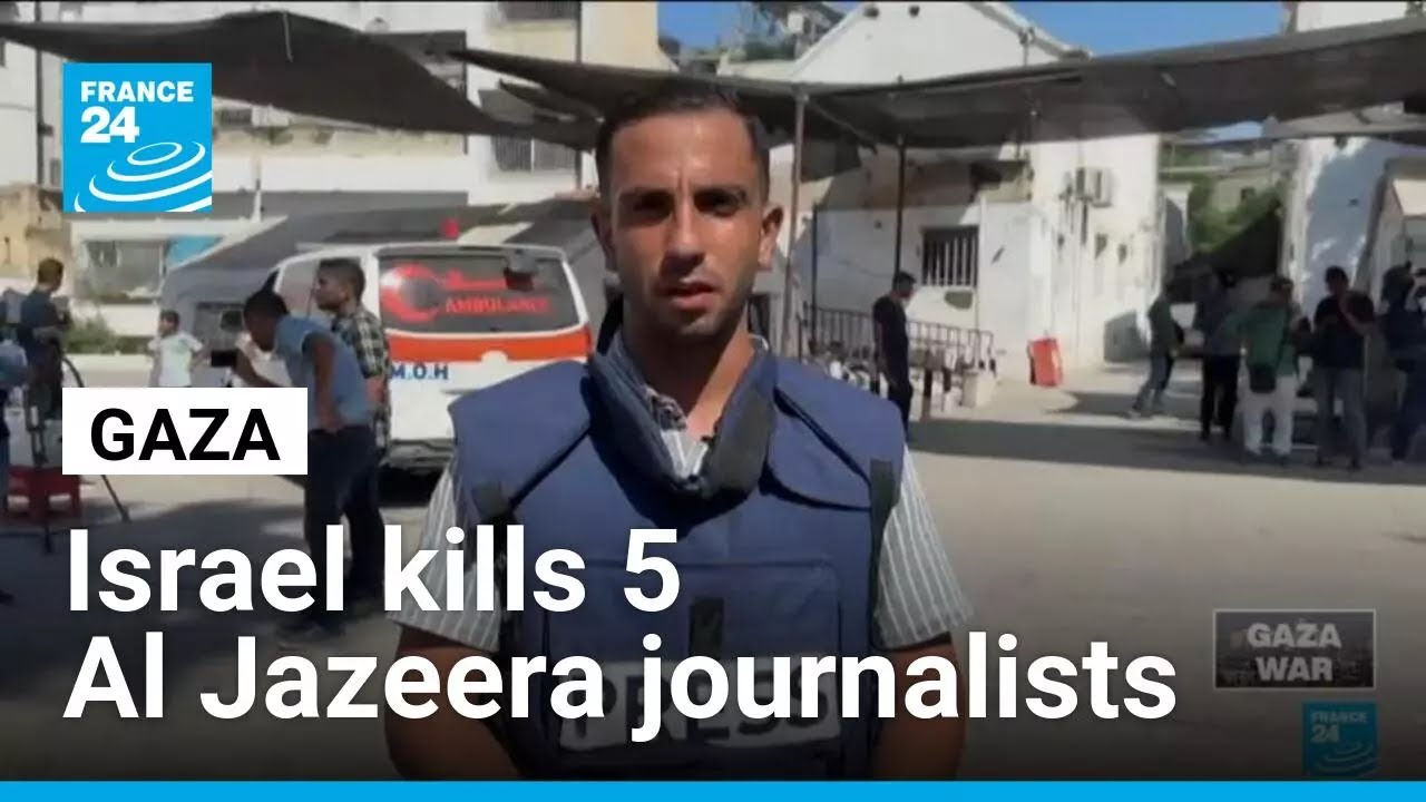 Israel kills five Al Jazeera journalists in Gaza • FRANCE 24 English