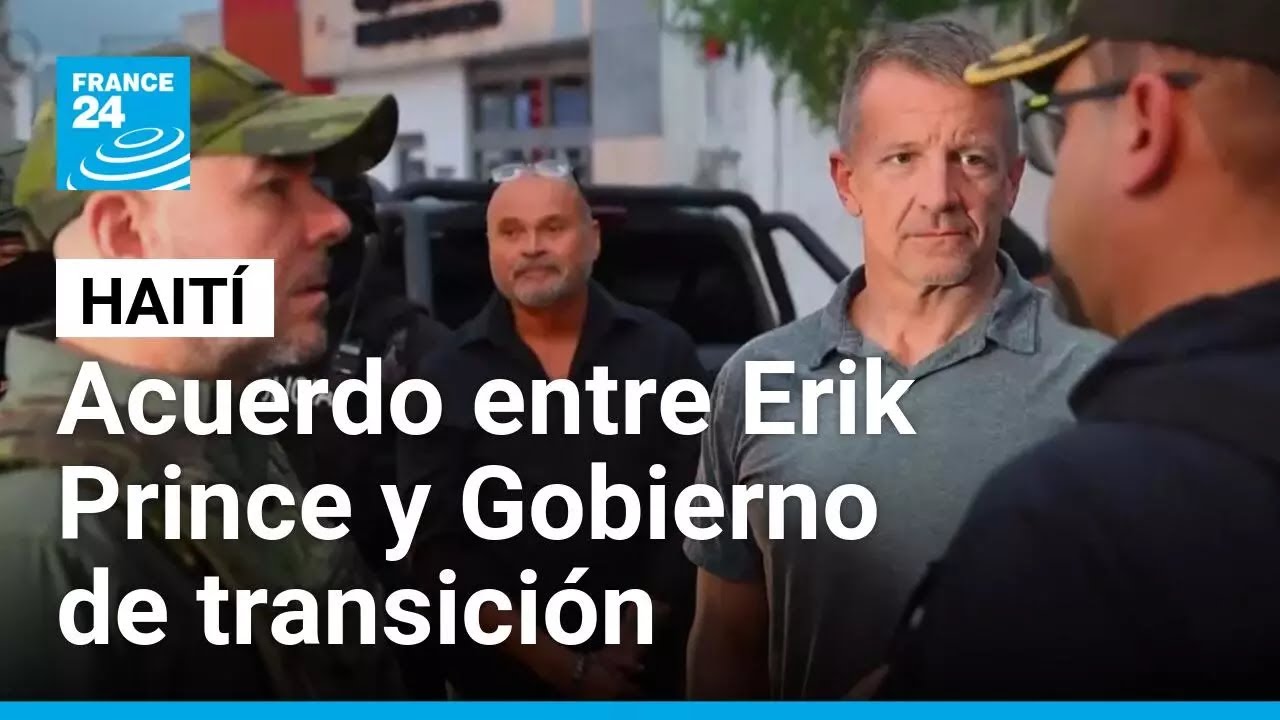 Acuerdo entre Erik Prince y Gobierno de Haití para enfrentar a las pandillas • FRANCE 24 Español