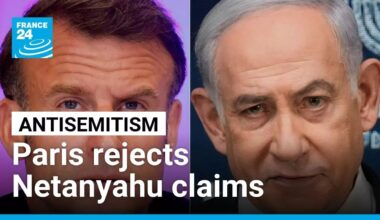 Paris rebuffs Netanyahu over accusations of antisemitism • FRANCE 24 English