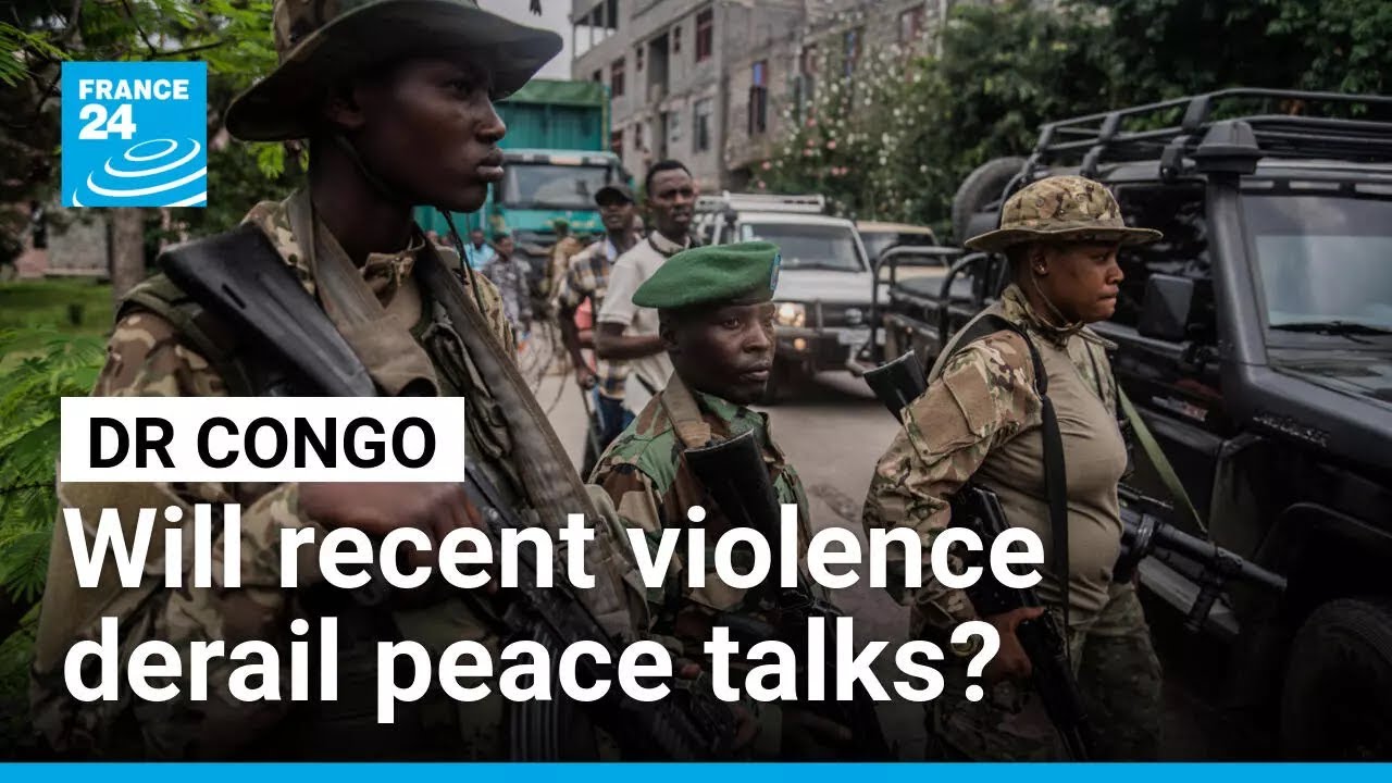 DR Congo: Will recent violence derail ongoing peace talks with Rwanda and M23 rebels? • FRANCE 24