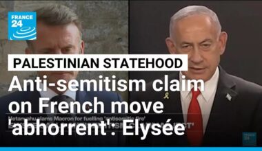 French presidency says Netanyahu's anti-semitism claim is 'abhorrent' • FRANCE 24 English