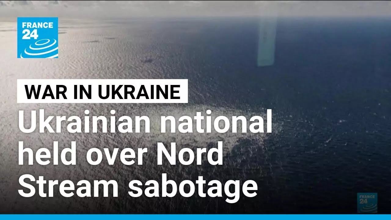 Ukrainian national arrested over 2022 Nord Stream pipeline blasts • FRANCE 24 English
