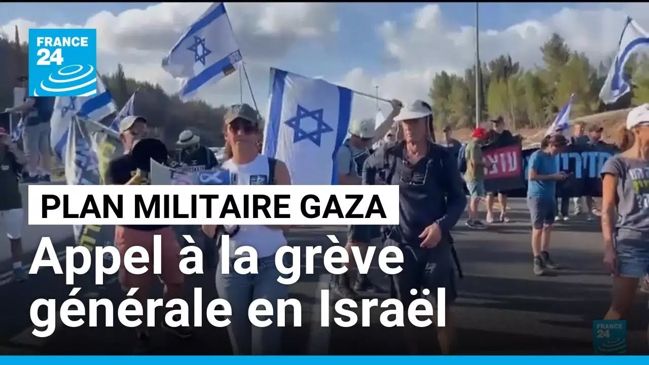 Appel à la grève générale en Israël contre le plan d’occupation de Gaza de Netanyahu