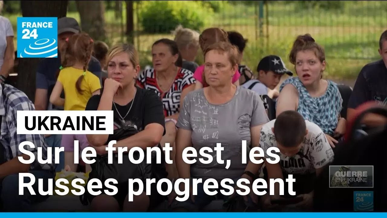 Ukraine : les Russes continuent de progresser dans l'est du pays • FRANCE 24