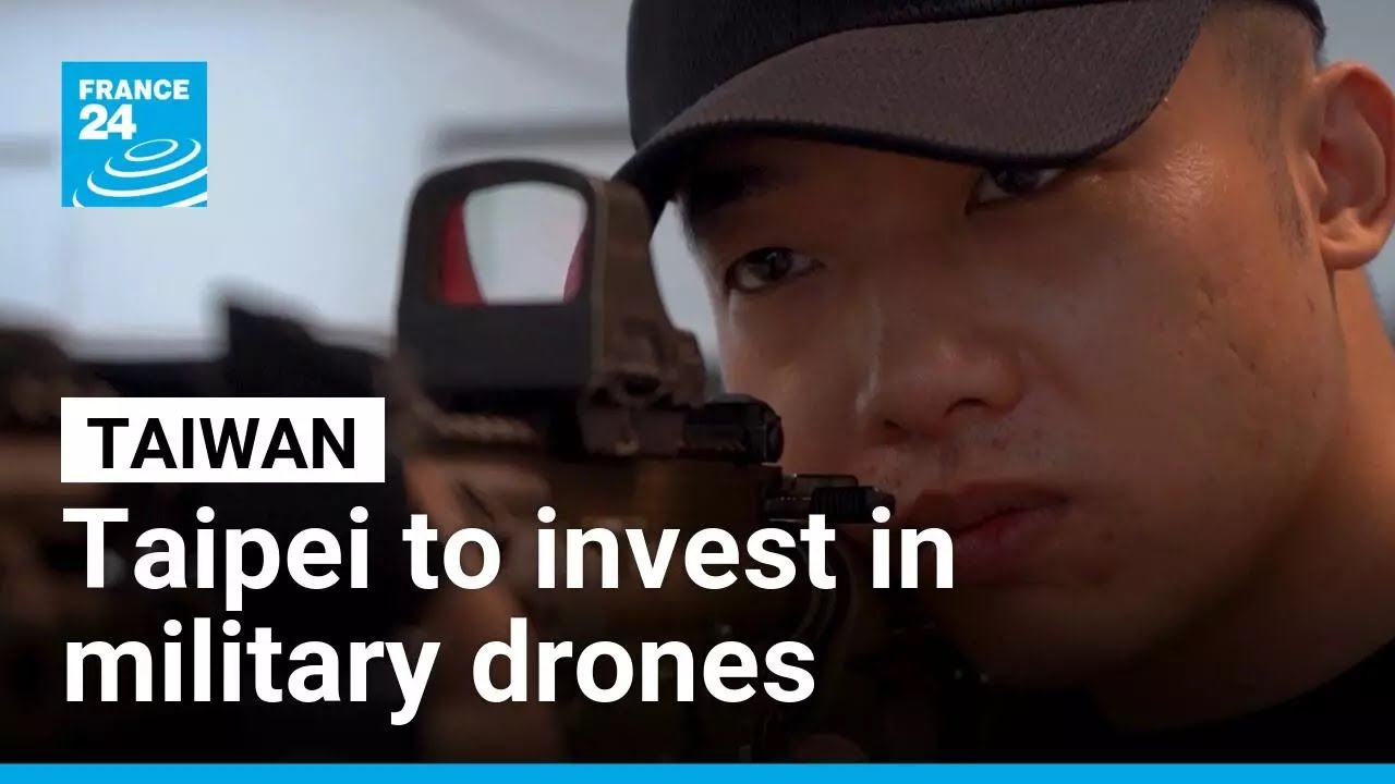 Taiwan to invest in military drones, drawing 'major lesson' from war in Ukraine • FRANCE 24