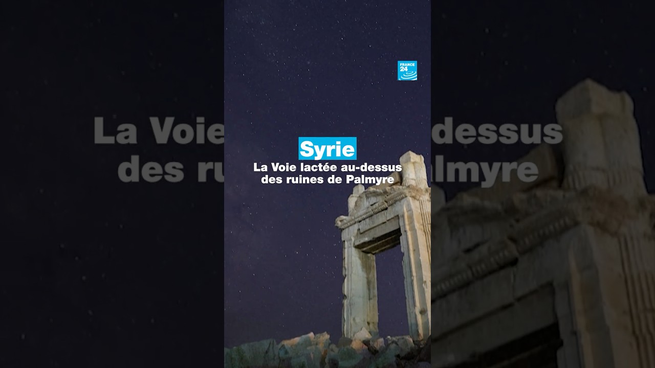 Timelapse de la Voie lactée au-dessus des ruines de Palmyre en Syrie • FRANCE 24
