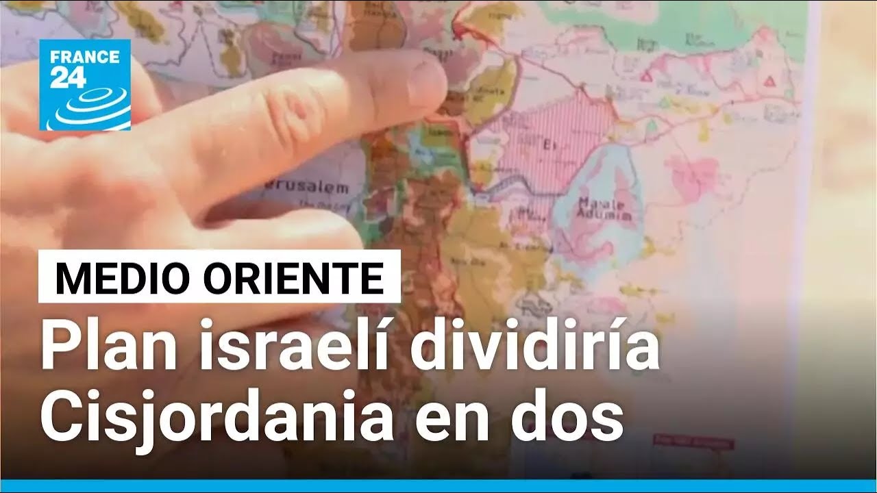 Israel aprueba plan de asentamientos que dividiría a Cisjordania