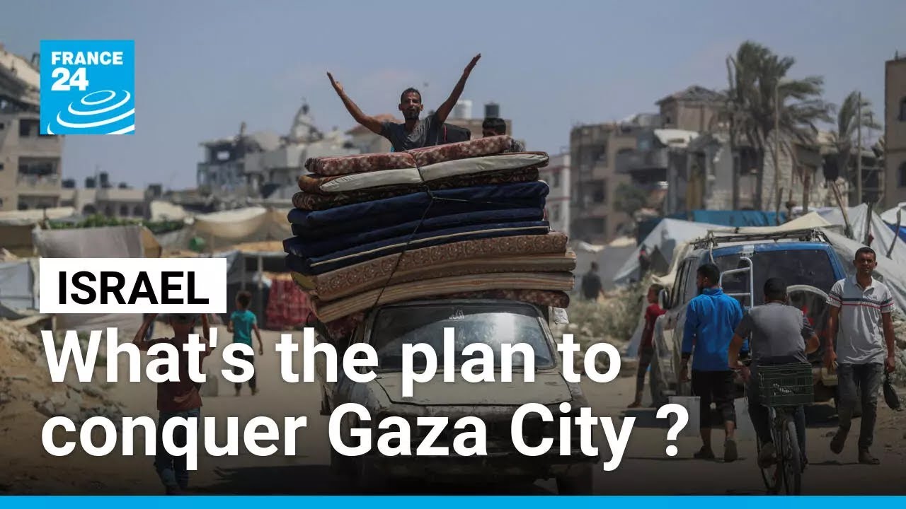 What's inside Israeli plan to conquer Gaza City ? • FRANCE 24 English