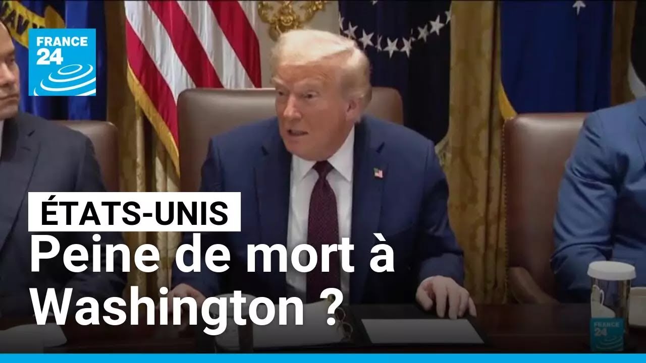 Trump veut rétablir la peine de mort pour les meurtres commis à Washington • FRANCE 24