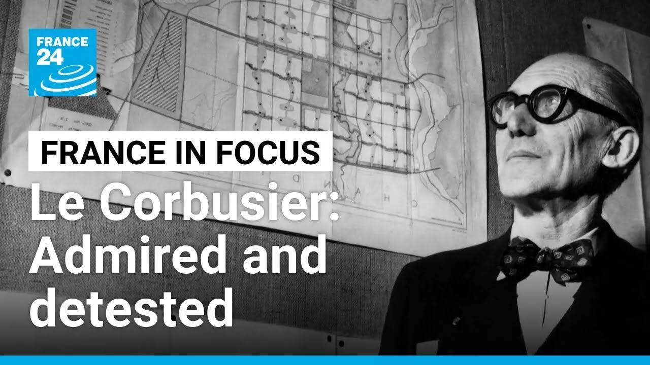 Le Corbusier: The most revered and reviled architect of the 20th century • FRANCE 24 English
