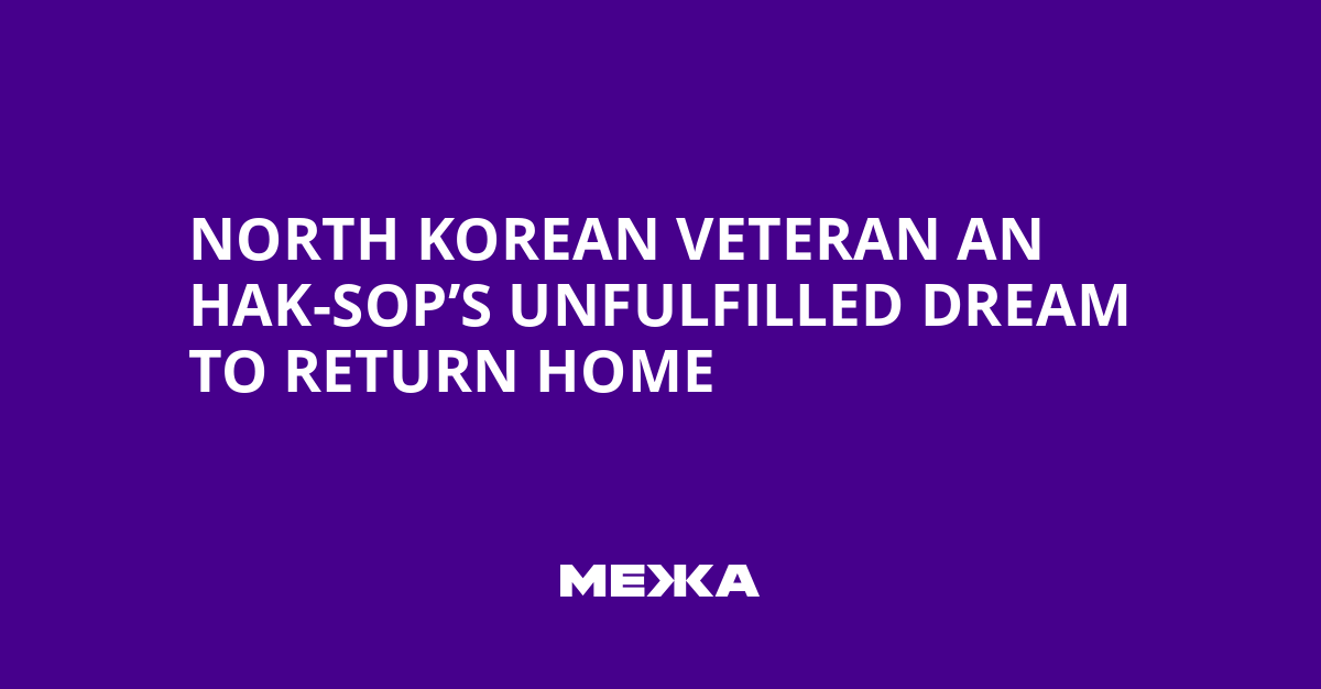 North Korean Veteran An Hak-sop’s Unfulfilled Dream to Return Home | Ukraine news