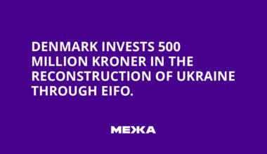 Denmark invests 500 million kroner in the reconstruction of Ukraine through EIFO.