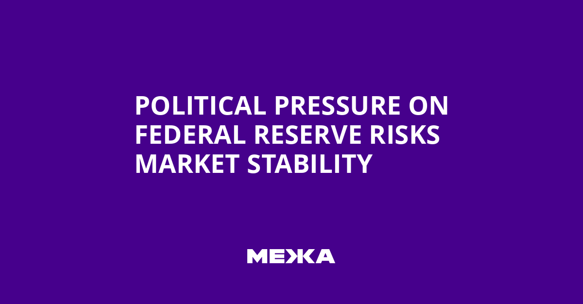 Political Pressure on Federal Reserve Risks Market Stability | Ukraine news