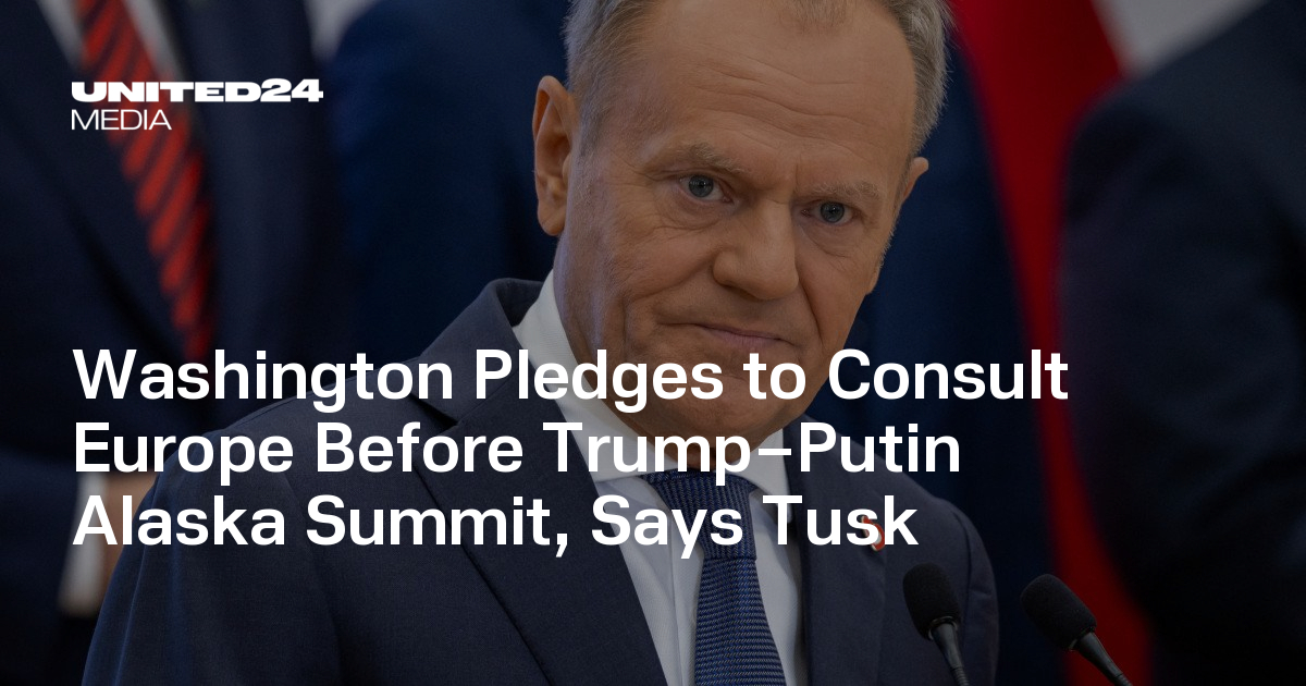 Washington Pledges to Consult Europe Before Trump–Putin Alaska Summit, Says Tusk — UNITED24 Media