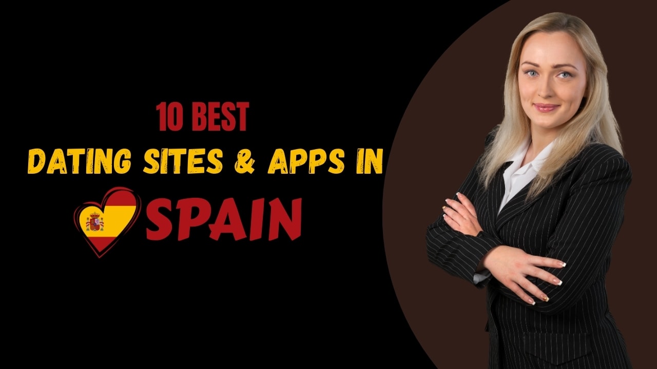 10 Best Dating Sites and Apps in Spain for 2025