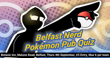 Belfast Pokemon Pub Quiz! - Sept 4th 2025 @ The Bot, Malone Road!