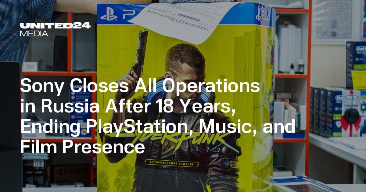 Sony Closes All Operations in Russia After 18 Years, Ending PlayStation, Music, and Film Presence