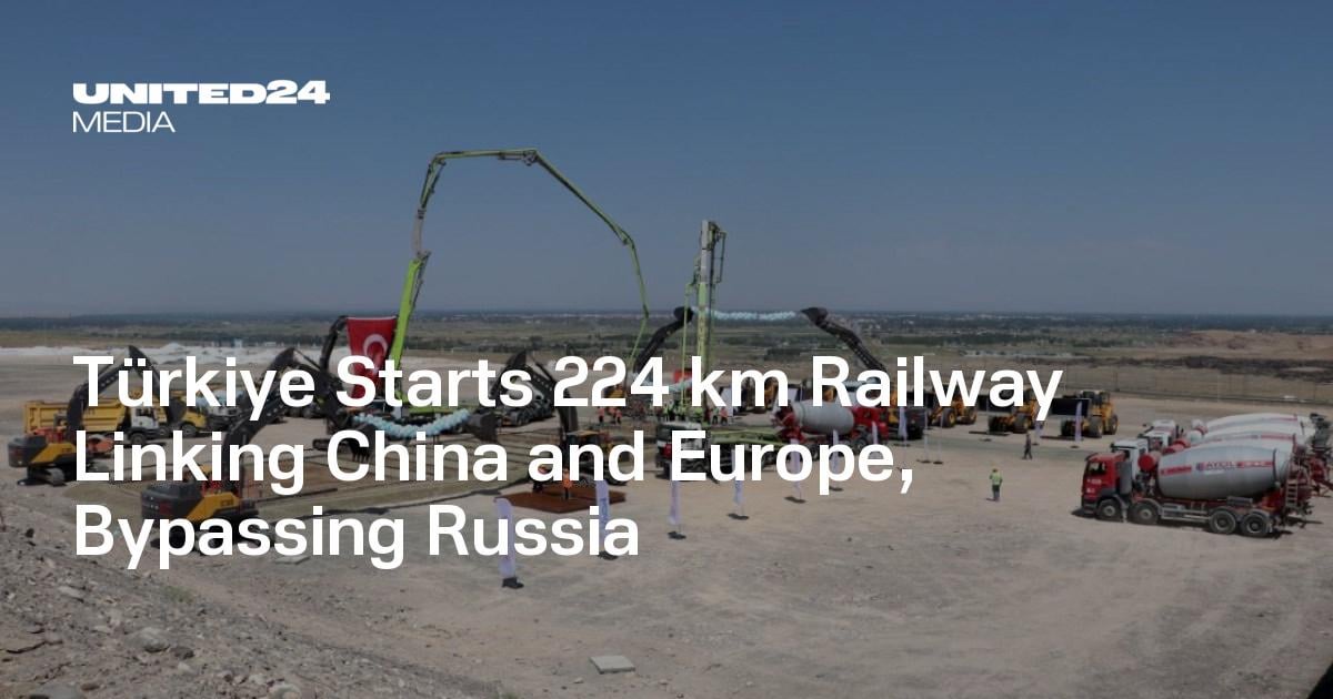 Türkiye Starts 224 km Railway Linking China and Europe, Bypassing Russia