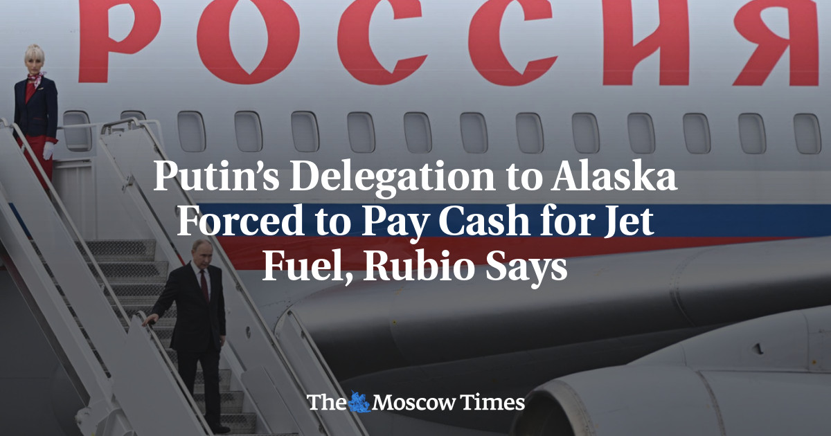 Putin’s Delegation to Alaska Forced to Pay Cash for Jet Fuel, Rubio Says
