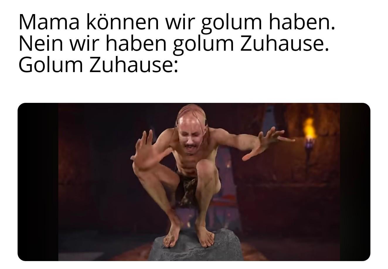 Können wir golum haben ?