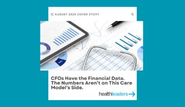 CFOs Have the Financial Data. The Numbers Aren’t on This Care Model’s Side.