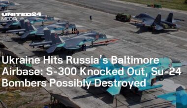 Ukraine Hits Russia’s Baltimore Airbase: S-300 Knocked Out, Su-24 Bombers Possibly Destroyed