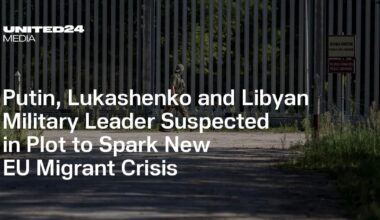 Putin, Lukashenko and Libyan Military Leader Suspected in Plot to Spark New EU Migrant Crisis