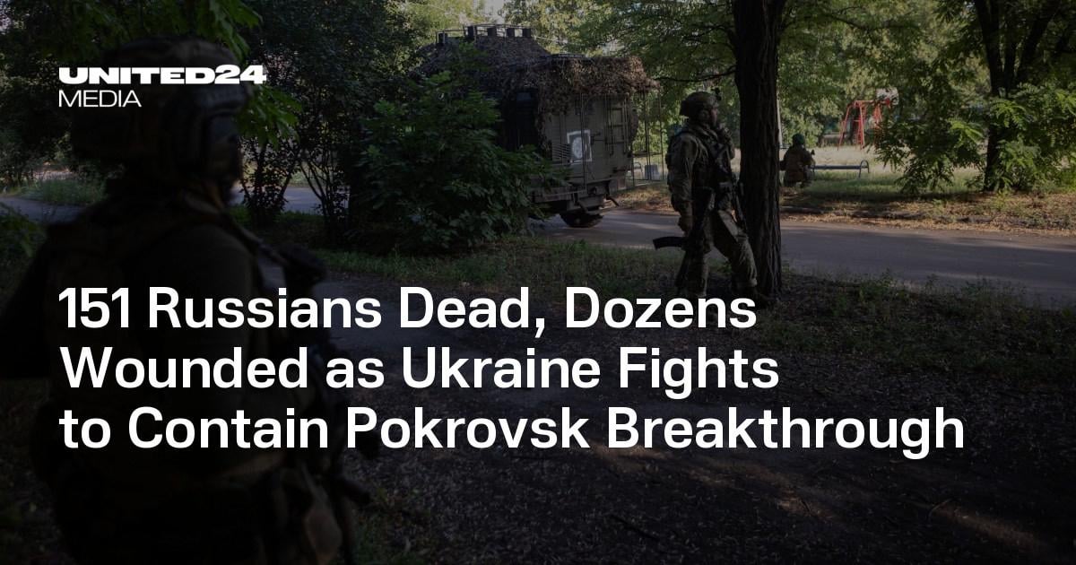 151 Russians Dead, Dozens Wounded as Ukraine Fights to Contain Pokrovsk Breakthrough