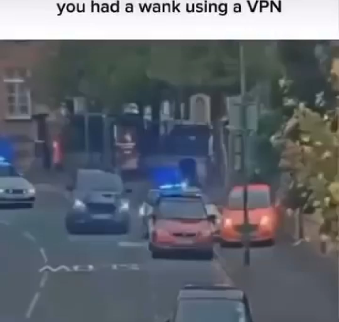 Had a wank with a VPN did ya ...
