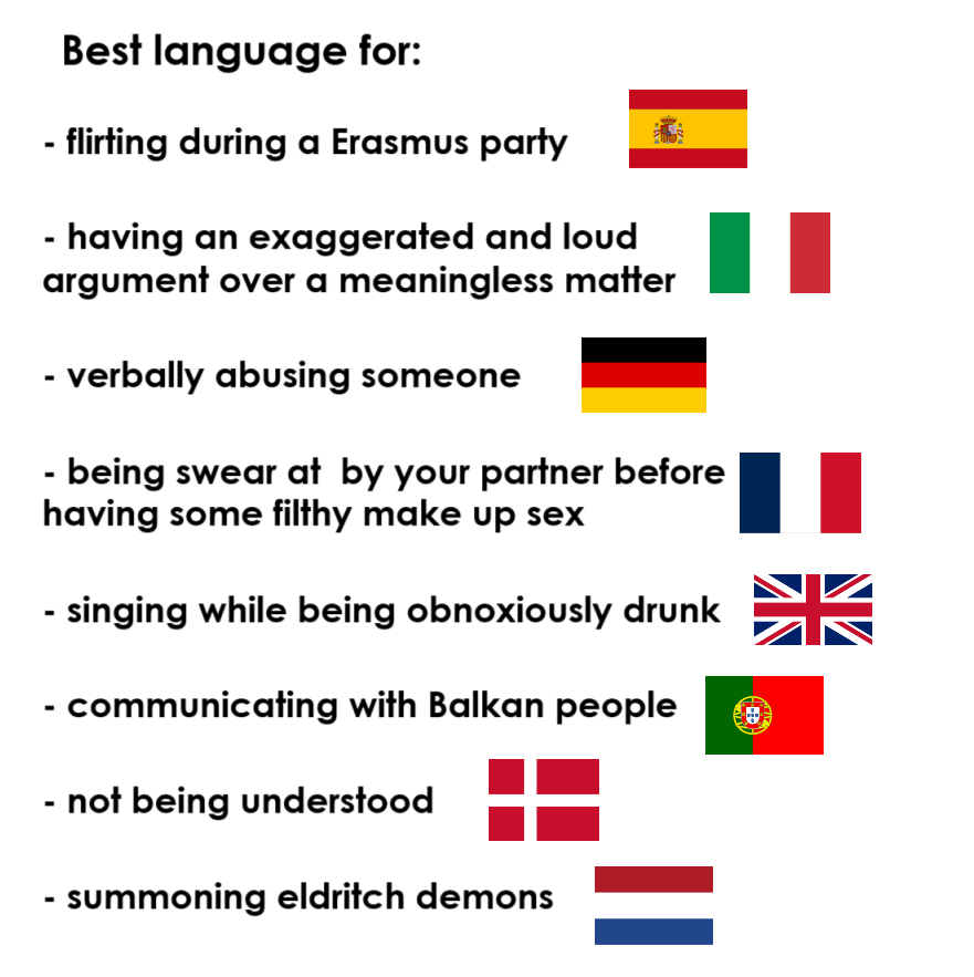 Every European language has its own special purpose.