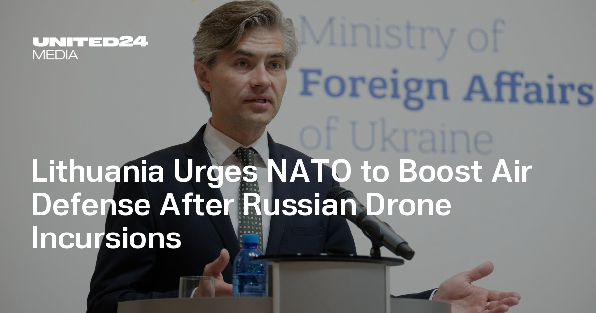 Lithuania Urges NATO to Boost Air Defense After Russian Drone Incursions — UNITED24 Media