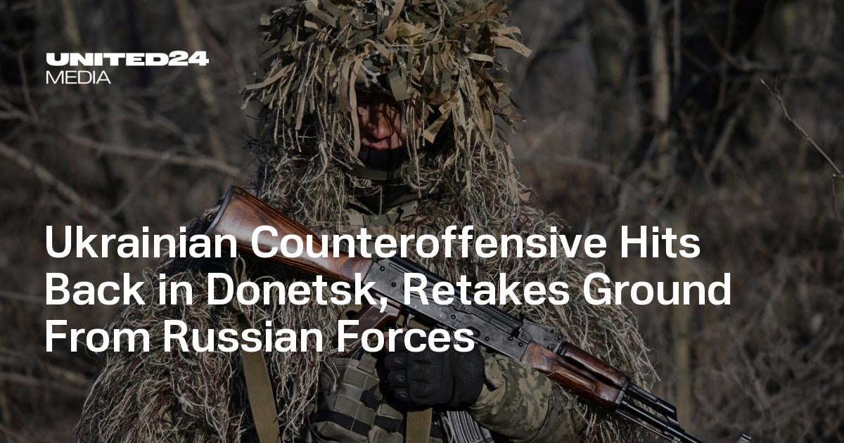 Ukrainian Counteroffensive Hits Back in Donetsk, Retakes Ground From Russian Forces