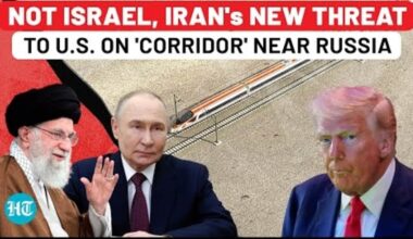 Not Israel, Iran preps for 'war' with US over new 'corridor' near Russia linking these two nations…